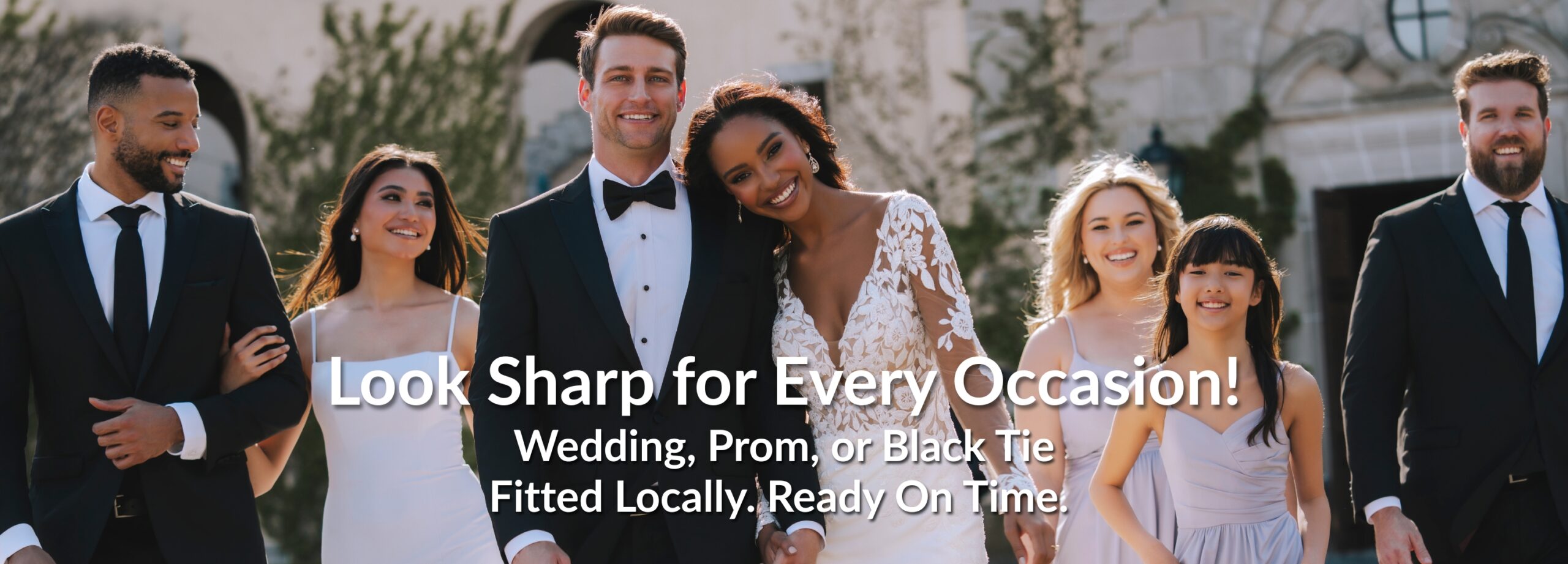 look sharp for every occasion. Wedding, prom or black tie, fitted locally, ready on time